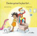 Devine qui est le plus fort...